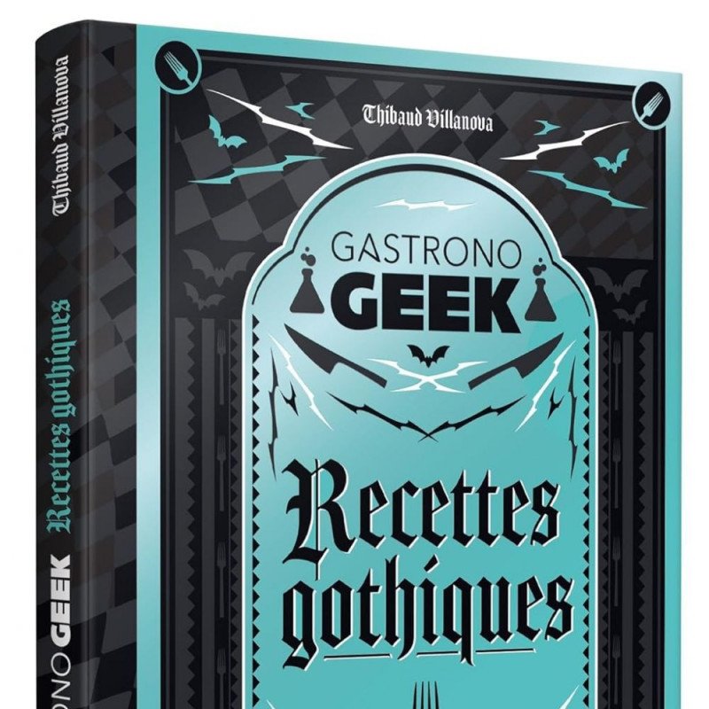 Livre de recettes - Gastrono Geek Gothique